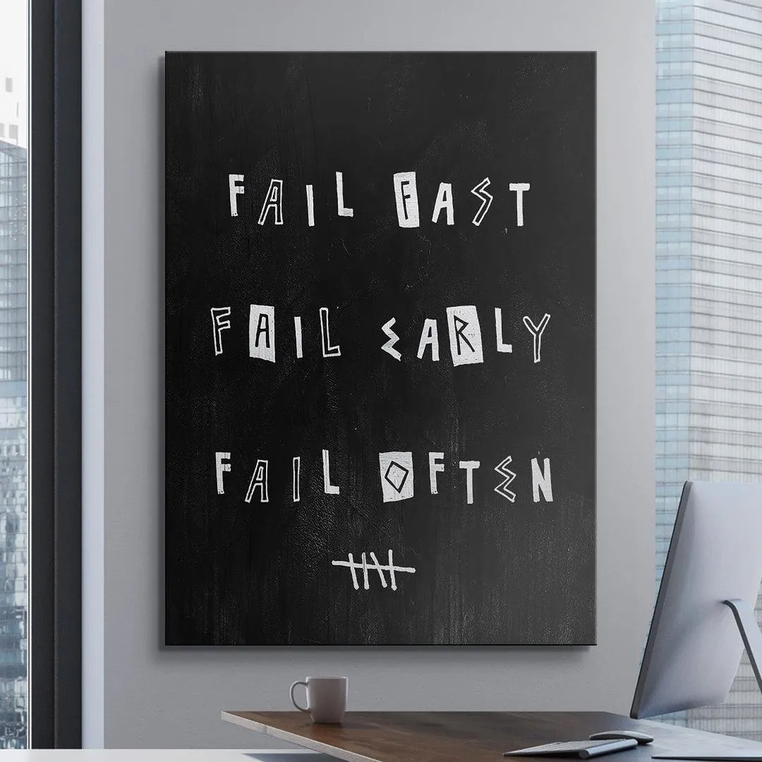 Fail Fast. Fail Early. Fail Often.