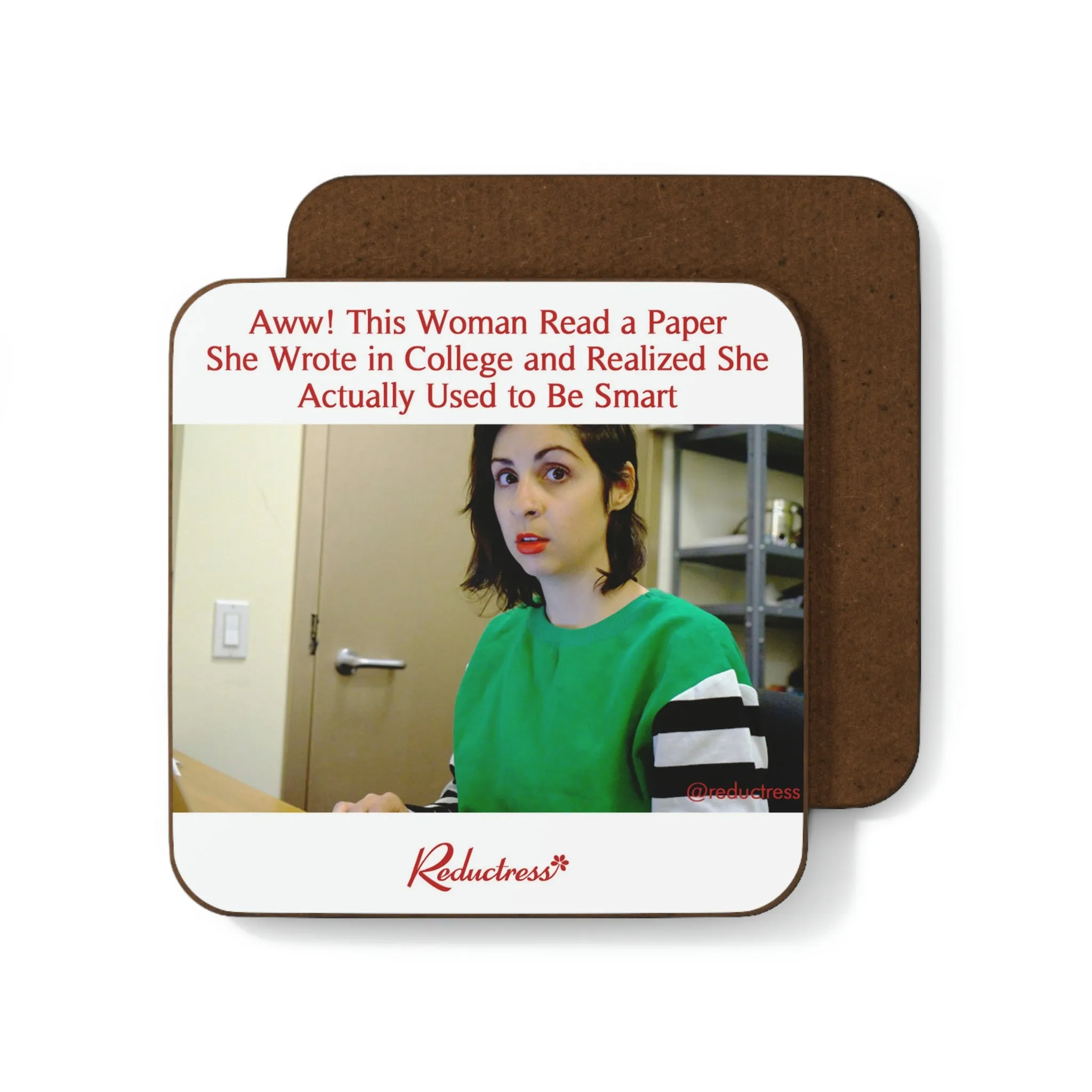 "Aww! This Woman Read a Paper She Wrote in College and Realized She Actually Used to Be Smart" Hardboard Back Coaster